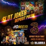 SITUS SLOT ONLINE DEPOSIT PULSA TRI TANPA POTONGAN RAJABOLA